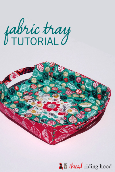 Thread Riding Hood - Fabric Tray Tutorial