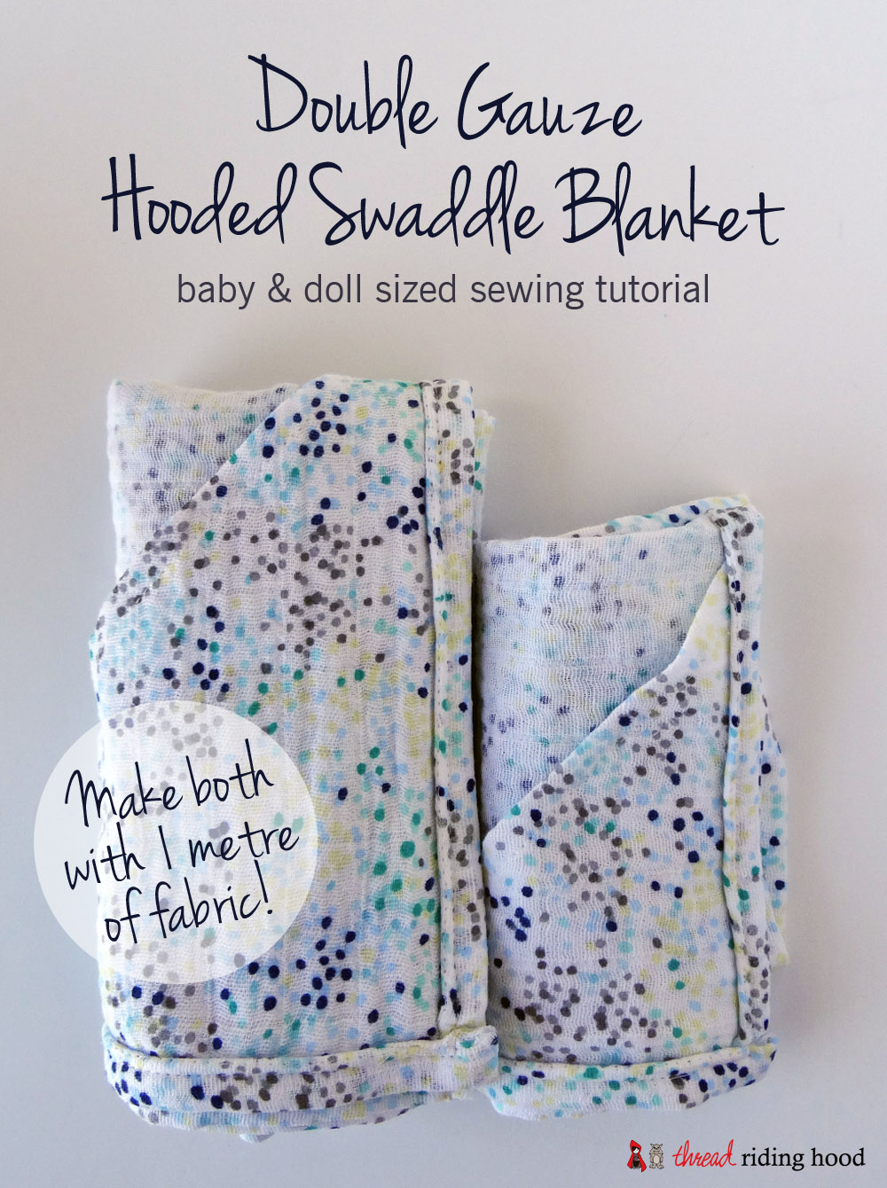 Double Gauze Hooded Swaddle Blanket Tutorial